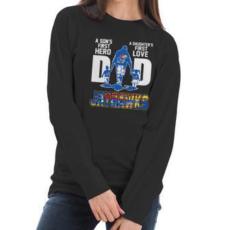 Jayhawks Dad A Son’S First Hero A Daughter’S First Love Shirtn Women Long Sleeve Tshirt | Favorety DE