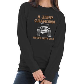 A Jeep Grandma Never Gets Old Women Long Sleeve Tshirt | Favorety