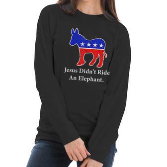 Jesus Didnt Ride An Elephant Vintage Democrat Donkey Women Long Sleeve Tshirt | Favorety CA