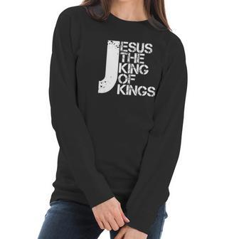 Jesus Is The King Christian I Love Jesus Women Long Sleeve Tshirt | Favorety