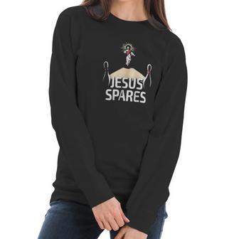 Jesus Spares Funny Bowling Team Bowler Alley League Christian Humor Women Long Sleeve Tshirt | Favorety UK