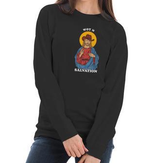 Jesus What In Tarnation Meme Wot N Salvation Women Long Sleeve Tshirt | Favorety