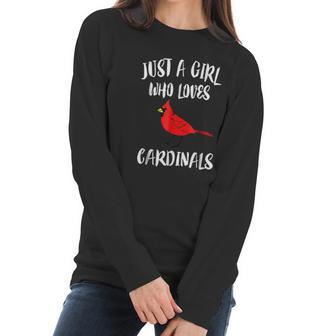 Just A Girl Who Loves Cardinals Bird Birding Gift Women Long Sleeve Tshirt | Favorety