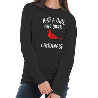 Just A Girl Who Loves Cardinals Bird Birding Gift Women Long Sleeve Tshirt | Favorety CA