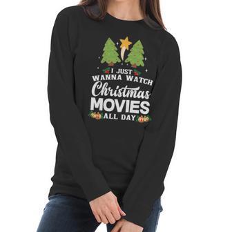 I Just Wanna Watch Christmas Movies All Day Women Long Sleeve Tshirt | Favorety UK