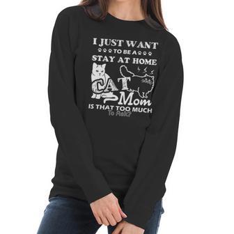 I Just Want To Be A Stay At Home Mom Creative 2022 Gift Women Long Sleeve Tshirt | Favorety UK