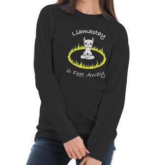 Llamastay 6 Feet Away Funny Llama Stay Social Distancing Women Long Sleeve Tshirt | Favorety AU