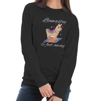 Llamastay 6 Feet Away Funny Llama Yoga Social Distancing Women Long Sleeve Tshirt | Favorety CA