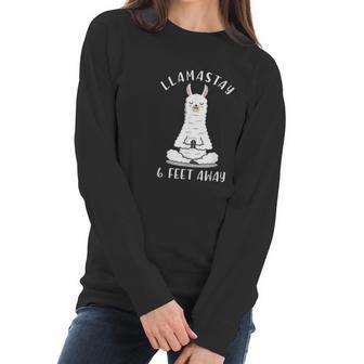 Llamastay 6 Feet Away Funny Social Distancing Llama Yoga Women Long Sleeve Tshirt | Favorety UK