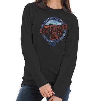 Thelma & Louise Youve Always Been Women Long Sleeve Tshirt | Favorety CA