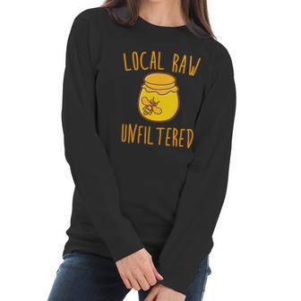 Local Raw Unfiltered Beekeeping Honey Bee Hive Women Long Sleeve Tshirt | Favorety