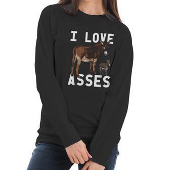 I Love Asses Funny Donkey Burro Animal Women Long Sleeve Tshirt | Favorety CA