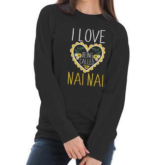 I Love Being Called Nai Nai Sunflower Heart Christmas Gift Women Long Sleeve Tshirt | Favorety UK