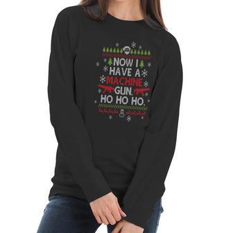 Now I Have A Machine Gun Ho Ho Ho Funny Christmas Women Long Sleeve Tshirt | Favorety