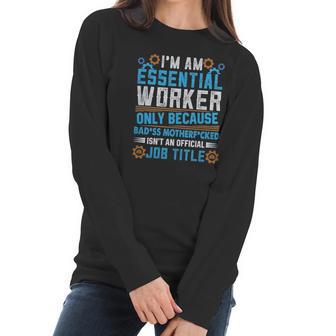 Mechanical Engineering Essential Worker Only Because Badss Mother Women Long Sleeve Tshirt | Favorety AU