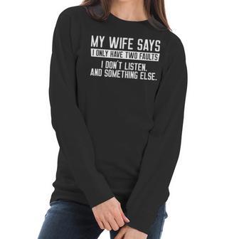 Mens My Wife Says I Dont Listen Funny Women Long Sleeve Tshirt | Favorety CA