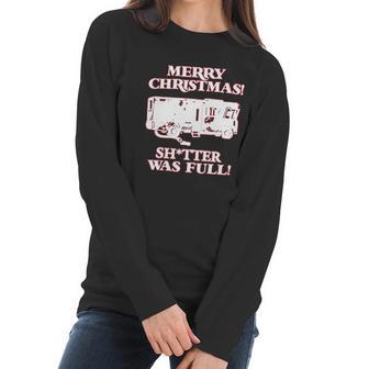 Merry Christmas Shitter Was Full Women Long Sleeve Tshirt | Favorety AU