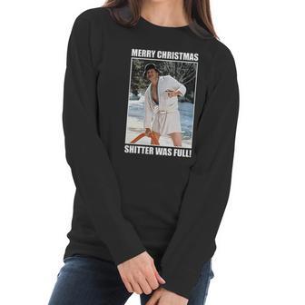 Merry Christmas Shitters Was Full National Christmas Vacation Women Long Sleeve Tshirt | Favorety UK