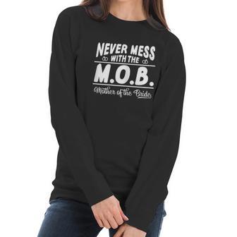 Never Mess With The Mob Mother Of The Bride Funny Women Long Sleeve Tshirt | Favorety CA