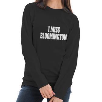 I Miss Bloomington Cream Crimson University Alumni T-Shirt Women Long Sleeve Tshirt | Favorety