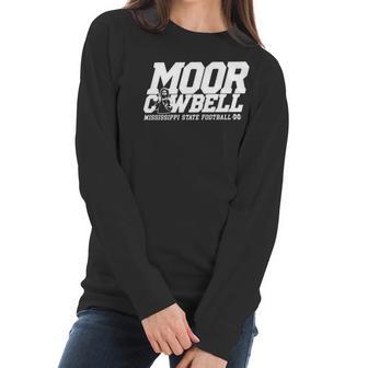 Moor Cowbell Shirt Mississippi State Football Women Long Sleeve Tshirt | Favorety CA