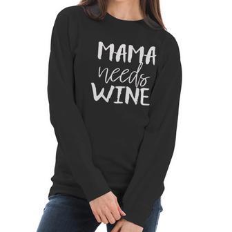 Mousya Mama Needs Wine Letter Print Drinking Women Long Sleeve Tshirt | Favorety CA