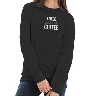 I Need Jesus Coffee White Logo Women Long Sleeve Tshirt | Favorety AU