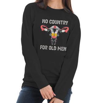 No Country For Old Men Funny Floral Vagina Uterus Women Long Sleeve Tshirt | Favorety CA