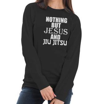 Nothing But Jesus And Jiu Jitsu Bjj Christian Mma Women Long Sleeve Tshirt | Favorety AU