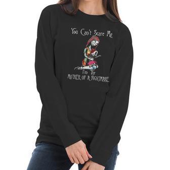 You Can Nott Scare Me I Am The Mother Of Nightmares Women Long Sleeve Tshirt | Favorety DE