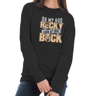 Oh My God Becky Look At That Buck Funny Hunting Women Long Sleeve Tshirt | Favorety DE