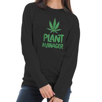 Plant Manager Marijuana Leaf Funny Women Long Sleeve Tshirt | Favorety AU