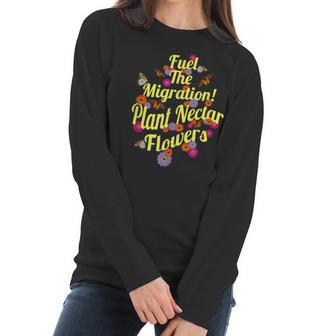 Plant Nectar Flowers For The Monarch Butterfly Migration Women Long Sleeve Tshirt | Favorety DE