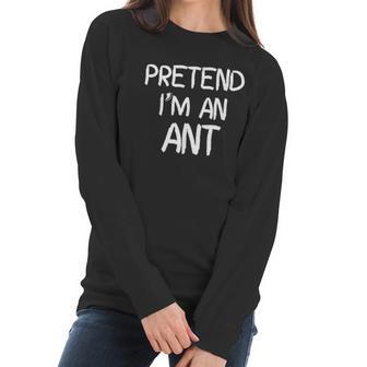 Pretend Im An Ant Christmas Women Long Sleeve Tshirt | Favorety