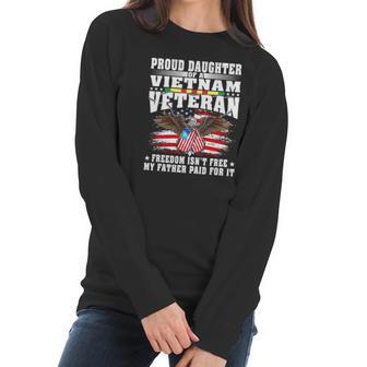 Proud Daughter Of A Vietnam Veteran Freedom Isnt Free Gift Men Women T-Shirt Graphic Print Casual Unisex Tee Women Long Sleeve Tshirt | Favorety CA