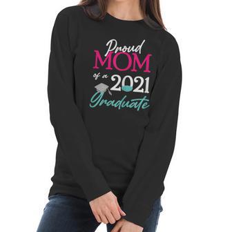 Womens Proud Mom Of A 2021 Graduate Face Mask 2021 And Cap Women Long Sleeve Tshirt | Favorety