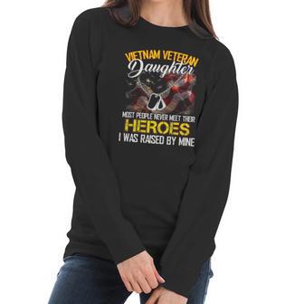 Proud Vietnam Veterans Daughter I Was Raised By Mine Gift Women Long Sleeve Tshirt | Favorety UK