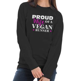 Proud Wife Of A Vegan Runner For Vegan Spouses Women Long Sleeve Tshirt | Favorety AU