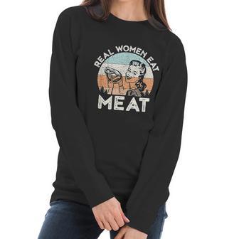 Real Women Eat Meat Funny Vintage Carnivore T-Shirt Women Long Sleeve Tshirt | Favorety AU