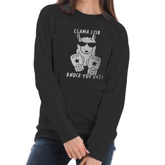 Retta Llama Said Knock You Out Ladies Women Long Sleeve Tshirt | Favorety