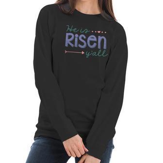 Womens He Is Risen Yall Southern Style Easter Christian Tee Women Long Sleeve Tshirt | Favorety CA