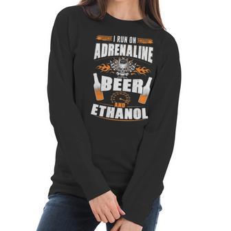 I Run On Adrenaline Beer & Ethanol Women Long Sleeve Tshirt | Favorety