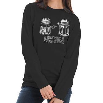 A Salt With A Deadly Weapon Graphic Novelty Sarcastic Funny Women Long Sleeve Tshirt | Favorety DE