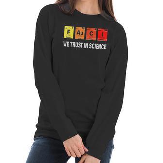 Science Fauci F Au C I Trust Be Kind Women Long Sleeve Tshirt | Favorety CA