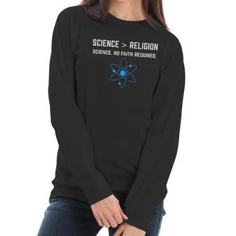 Science Is Greater Than Religion Sarcastic Atheist Women Long Sleeve Tshirt | Favorety CA