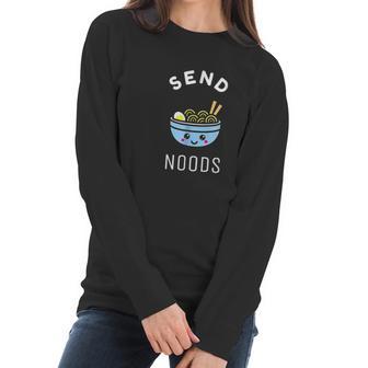 Send Noods Ramen Gift Japanese Anime Love Noodle Bowl Women Long Sleeve Tshirt | Favorety DE