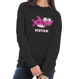 Sister Of The Baby Shark Birthday Women Long Sleeve Tshirt | Favorety CA