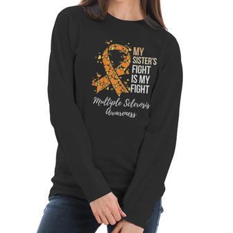 My Sister S Fight Is My Fight Multiple Sclerosis Awareness Women Long Sleeve Tshirt | Favorety UK