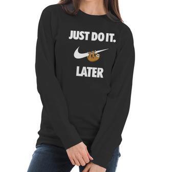 Do It Sloth Later - Sloth Couple Funny Women Long Sleeve Tshirt | Favorety CA