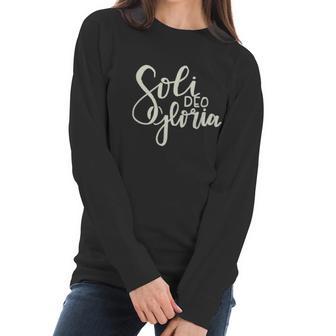 Soli Deo Gloria To The Glory Of God Alone Women Long Sleeve Tshirt | Favorety